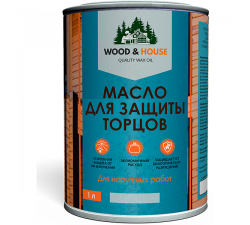 Заказать МАСЛО ДЛЯ ЗАЩИТЫ ТОРЦОВ WOOD & HOUSE в Великом Новгороде, Новгородская область