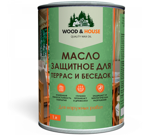 Заказать МАСЛО ЗАЩИТНОЕ ДЛЯ ТЕРРАС И БЕСЕДОК WOOD & HOUSE в Великом Новгороде, Новгородская область